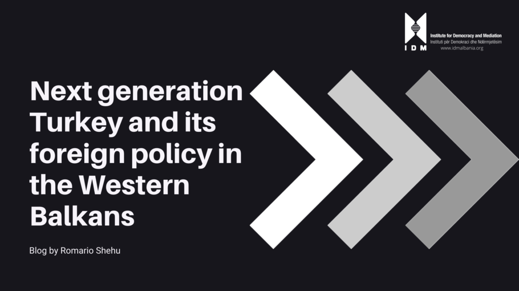 Next generation Turkey and its foreign policy in the Western Balkans