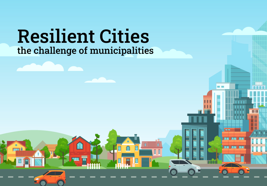Resilient Cities - The challenge of municipalities