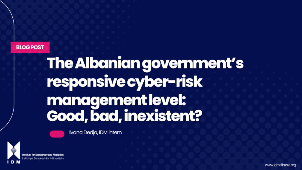 The Albanian government’s responsive cyber-risk management level: Good, bad, inexistent?