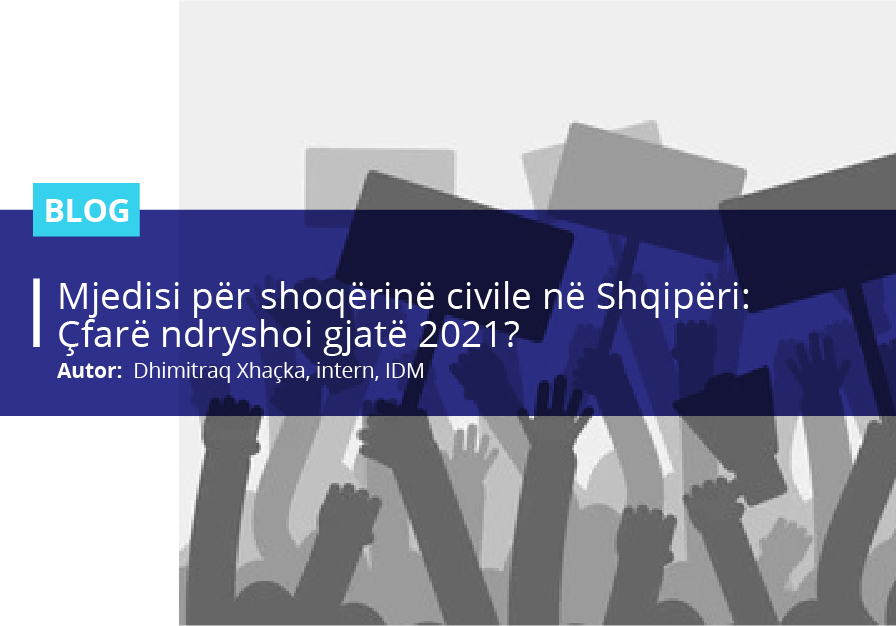 BLOG: Mjedisi për shoqërinë civile në Shqipëri: Çfarë ndryshoi gjatë 2021?